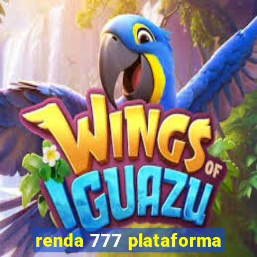 renda 777 plataforma